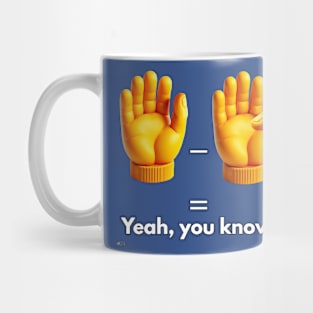 Five minus four equals yeah, you know! Mug